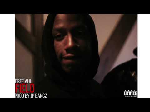 Dree Alii - Field Prod By JP Bangz