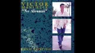 No Alcanzó - Víctor Manuelle