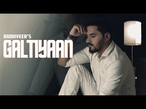 GALTIYAAN (Full Video Song) | Rudhveer | New Punjabi Song 2018
