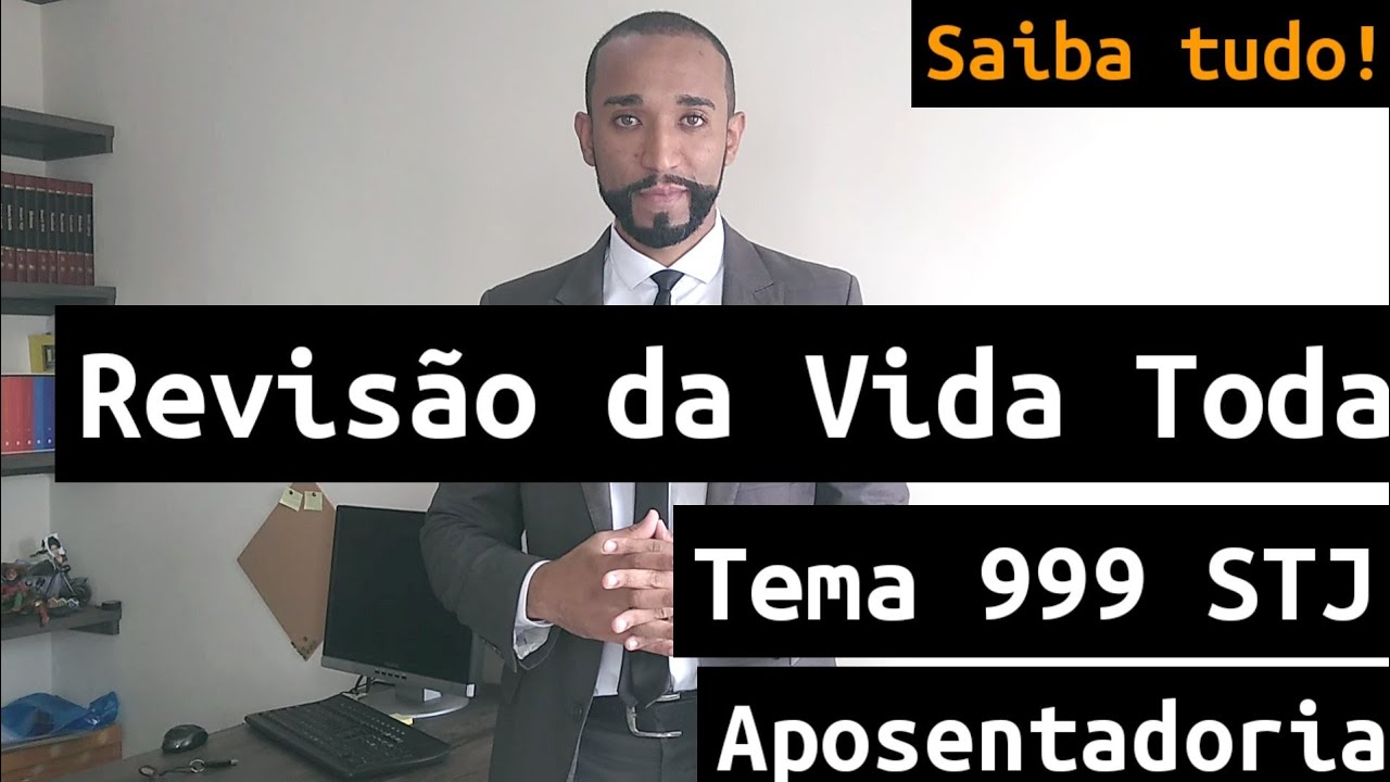 Revisão da Vida Toda | Tema 999 do STJ