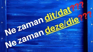 Dit, dat, deze ve die arasındaki farklılıkların nedeni nedir?
