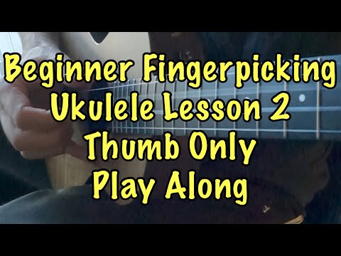 Beginner Fingerpicking Ukulele Lesson 2 - Thumb Only Play Along 60 bpm - 120 bpm