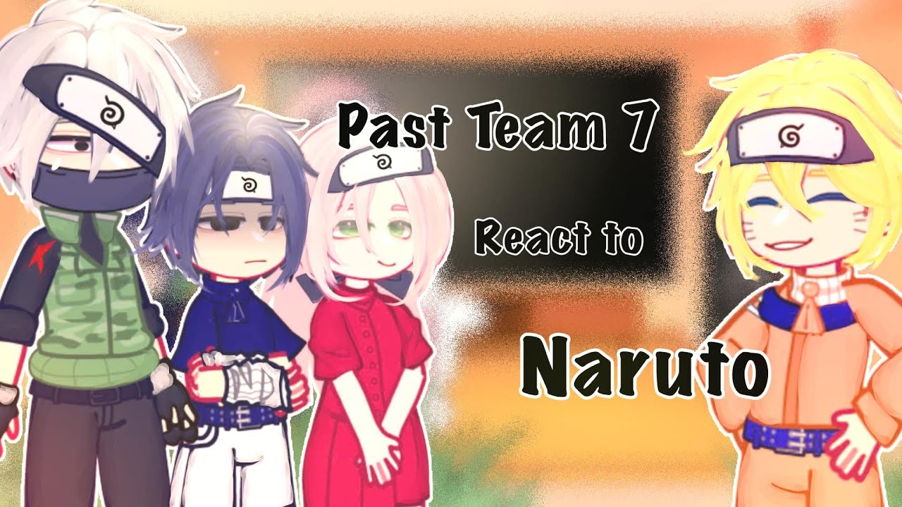 Past Team 7 React To Naruto🍥 || Naruto React🥷 ||