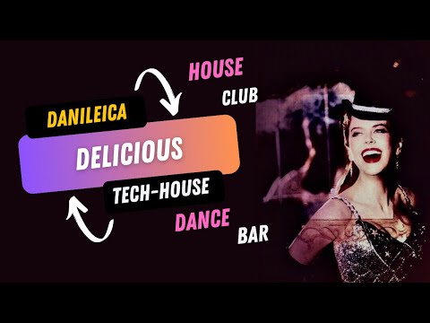 Delicious - HOUSE, TECH-HOUSE, CLUB, DANCE, BAR, DEEP HOUSE