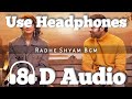 Radhe Shyam Bgm - (8D Version ) | Telugu Bgm | Rama Krishna Kumar | Thaman S | Prabas & pooja