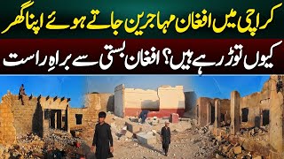 Why Are Afghan Refugees Demolishing Their Homes in Karachi? | Live from Afghan Settlement
