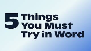 5 Things You Must Try in Word | Microsoft 365