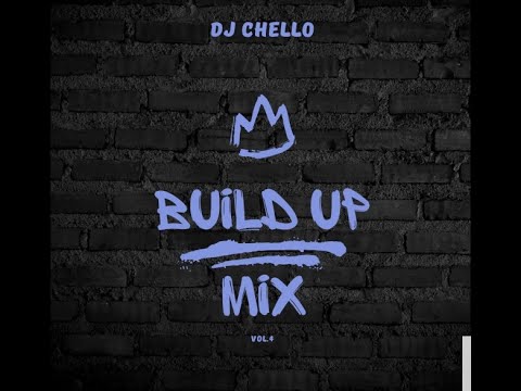 DJ Chello - The Build Up Mix Vol. 4 (2023)