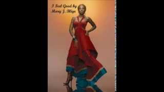 I Feel Good - Mary J. Blige