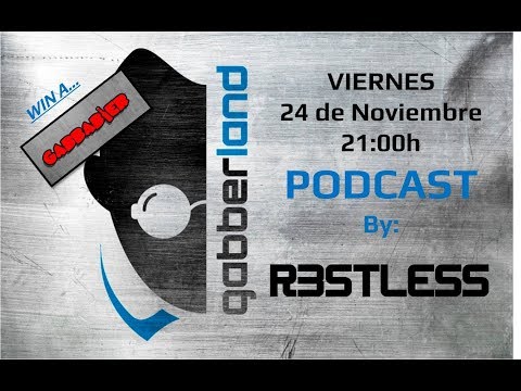 PODCAST #9 GABBERLAND SHOW BY R3STLESS (24/11/2017)