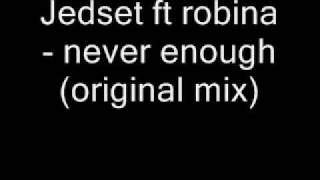 Jedset ft robina - never enough (original mix)
