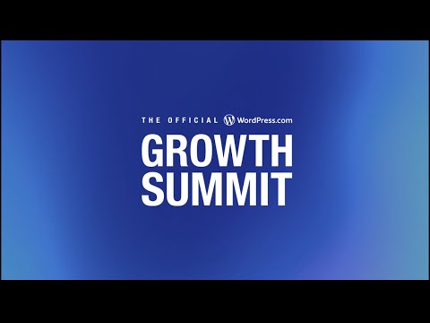 2021 WordPress.com Growth Summit: A Recap