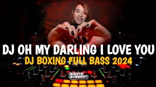 Download lagu DJ BOXING OH MY DARLING I LOVE YOU || JUNGLE DUTCH DISCO BOXING FULL BASS VIRAL TIKTOK 2024 mp3