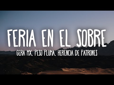 Gera MX, Peso Pluma, Herencia de Patrones - Feria en el Sobre
