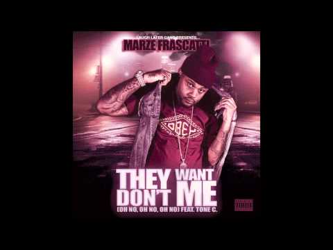 Marze Frascati - They Don't Want Me (Oh No, Oh No, Oh No) Feat. Tone C. (Prod. By Press Play)