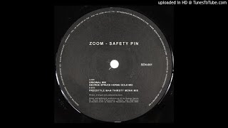 Zoom - Safety Pin (Freestyle Man Thirsty Monk Mix)