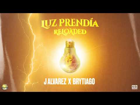 J Alvarez X Brytiago - Luz Prendia (Reloaded)