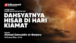 Download lagu Dahsyatnya Hisab di Hari Kiamat - Ustadz Ahmad Zainuddin al-Banjary mp3