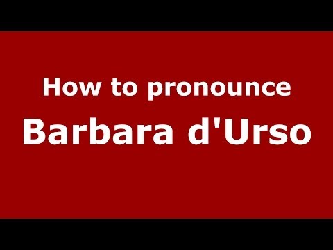 How to pronounce Barbara d'Urso (Italian/Italy) - PronounceNames.com