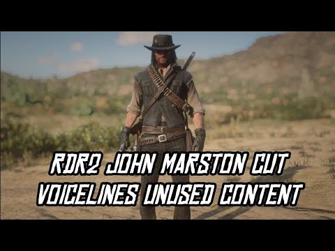 Rdr2:unused content John Marston cut voicelines