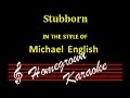 Michael English-Stubborn Karaoke