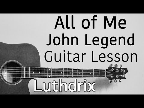 Guitar Lesson - All of Me - John Legend