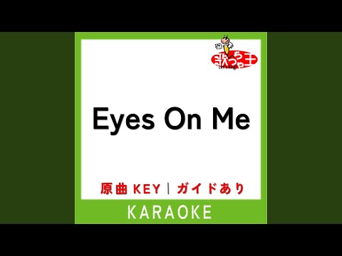 Eyes On Me (カラオケ) (原曲歌手:Superfly)