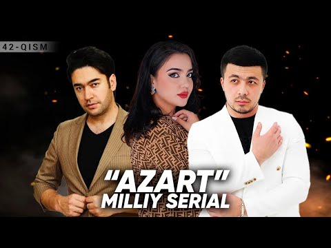 Azart" milliy serial 42-qism