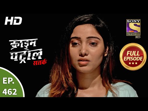 Crime Patrol Satark Season 2 - क्राइम पट्रोल सतर्क 2 - Ep 462 - Full Episode - 21st July, 2021