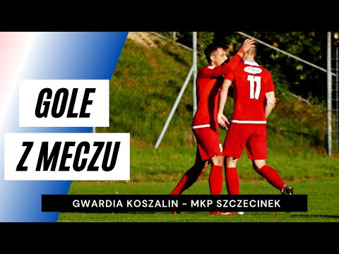 Gole z meczu Gwardia Koszalin - MKP Szczecinek 3:1