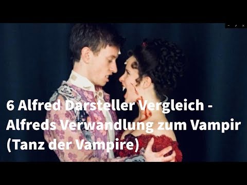6 Alfred Darsteller Vergleich - Alfreds Verwandlung zum Vampir (Tanz der Vampire)