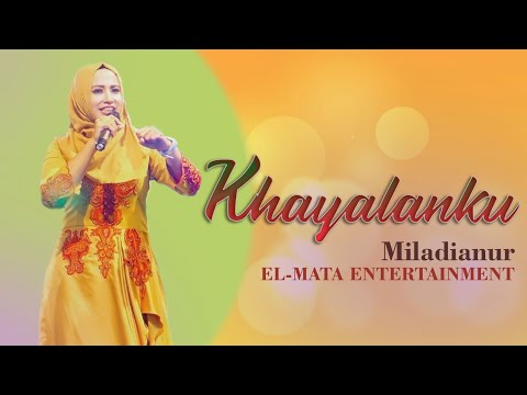 KHAYALANKU - MILADIA NUR ft. ELMATA ENTERTAINMENT