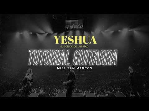 YESHUA - TUTORIAL DE GUITARRA - Miel San Marcos