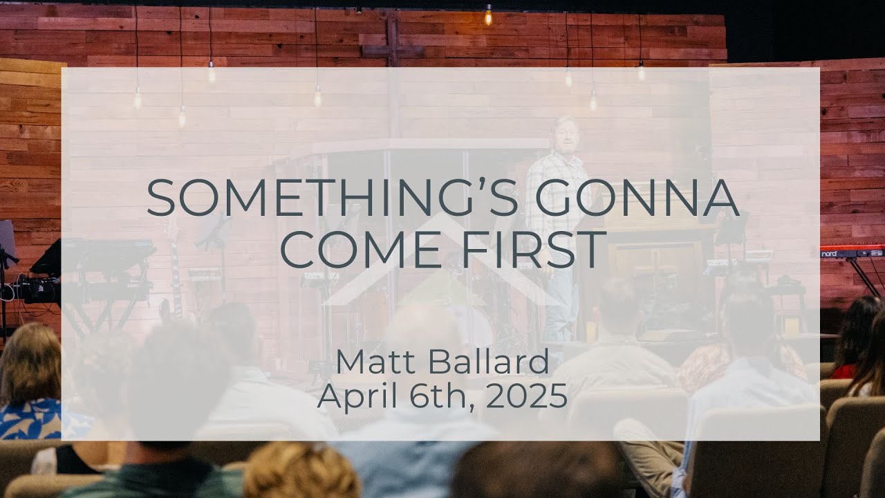 04.06.25 Matt Ballard | Something's Gonna Come First