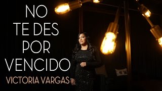 VICTORIA VARGAS - No Te Des Por Vencido (Audio Oficial)
