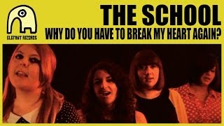 THE SCHOOL - Why Do You Have To Break My Heart Again? [Official]