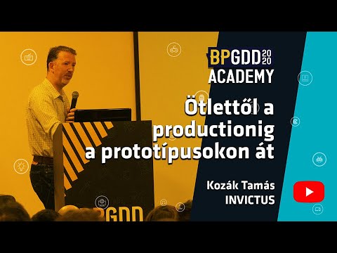 BPGDD. Kozák Tamás - Ötlettől a productionig a prototípusokon át