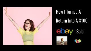 How I Turned A Return Into A $100 eBay Sale!