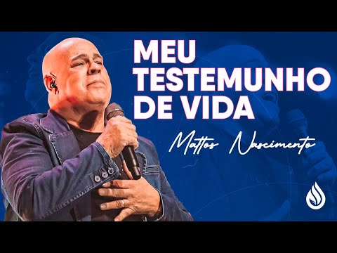 TESTEMUNHO IMPACTANTE DO CANTOR MATTOS NASCIMENTO