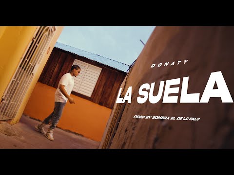 DONATY - LA SUELA (VIDEO OFICIAL) Dir  AT Films