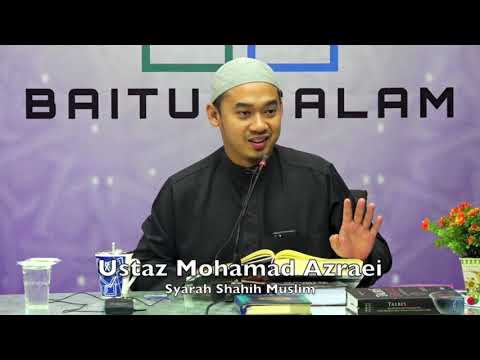 20190409 Ustaz Mohamad Azraie : Syarah Shahih Muslim