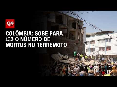 Número de mortos em terremoto sobe para 132, diz associação na Colômbia | CNN NOVO DIA
