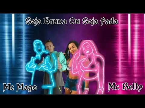 Mc Mago Novamente  -feat Mc Belly Seja Bruxa Ou Seja Fada -prod (Dj Feroz) remix brega funk