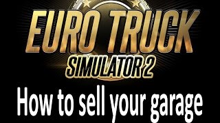 Euro Truck Simulator 2: How to sell up and move base of operations