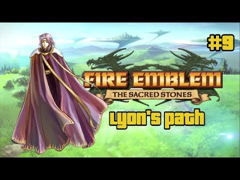 Fire Emblem Sacred Stones: Lyon's Path #9