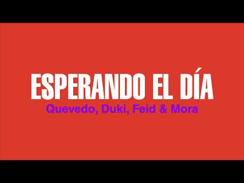Quevedo, Duki, Feid & Mora - Esperando el día (Audio)