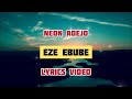 Neon Adejo | Eze Ebube | Lyrics Video