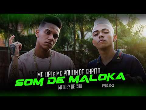 MC Lipi e MC Paulin da Capital - Som de Malokeiro - Medley de Rua (prod. RF3) 2019