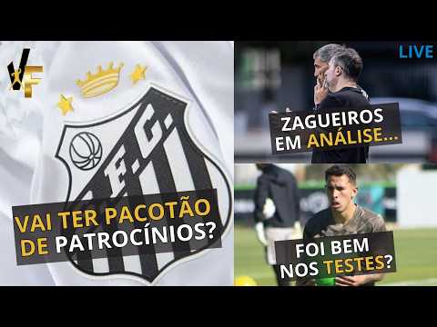 SANTOS NEGOCIA PACOTE DE PATROCINADORES / DOIS ZAGUEIROS EM ANÁLISE / OLIVA FAZ TESTES NO CT