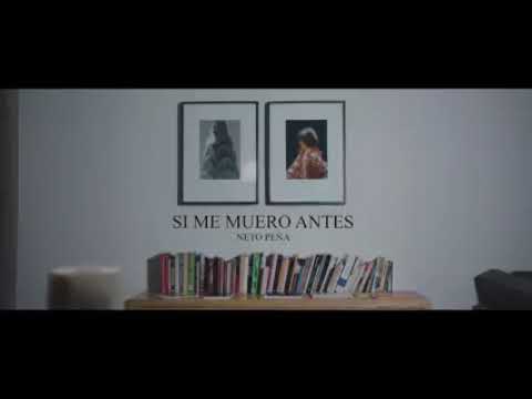 Neto peña si me muero antes